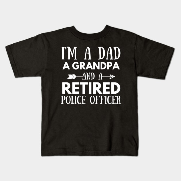 Funny Dad Grandpa Police Officer Retired Gift Idea Kids T-Shirt by Monster Skizveuo